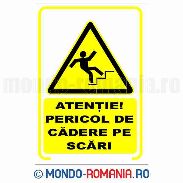 ATENTIE! PERICOL DE CADERE PE SCARI - indicator de securitate de avertizare pentru protectia muncii